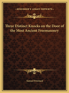 Three Distinct Knocks on the Door of the Most Ancient Freemasonry