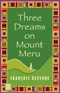 Three Dreams on Mount Meru