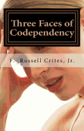Three Faces of Codependency: A New Look at Codependency and Its Underlying Motivations