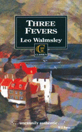 Three Fevers - Walmsley, Leo