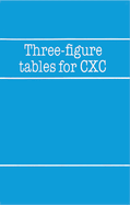 Three-Figure Tables for CXC