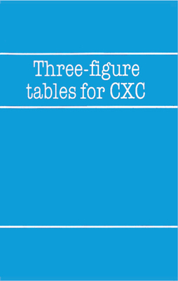 Three-Figure Tables for CXC - School Mathematics Project