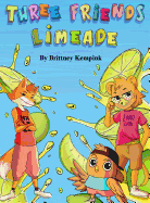 Three Friends Limeade: Friends and Business Mix Together