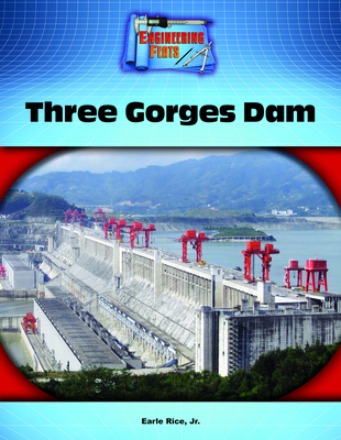 Three Gorges Dam - Rice Jr Earle