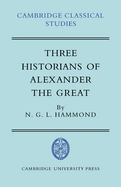 Three Historians of Alexander the Great