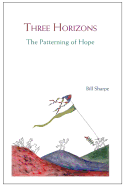 Three Horizons: The Patterning of Hope