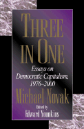 Three in One: Essays on Democratic Capitalism, 1976-2000