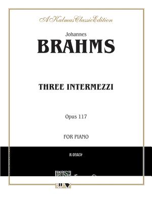 Three Intermezzi, Op. 117 - Brahms, Johannes (Composer)