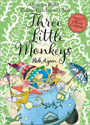 Three Little Monkeys Ride Again: Book & CD - Blake, Quentin, and Chichester Clark, Emma (Illustrator), and Colman, Olivia (Read by)