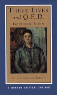 Three Lives and Q.E.D.: A Norton Critical Edition