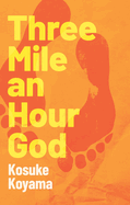 Three mile an hour God