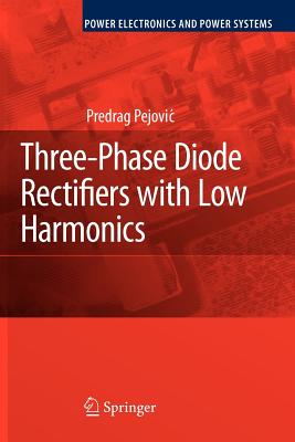 Three-Phase Diode Rectifiers with Low Harmonics: Current Injection Methods - Pejovic, Predrag
