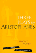 Three Plays by Aristophanes: Staging Women