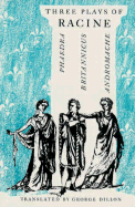 Three Plays of Racine: Phaedra, Andromache, and Britannicus