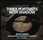 Three Portraits with Shadow - Lola Casariego (soprano); Extremadura Symphony Orchestra; Jes�s Amigo (conductor)
