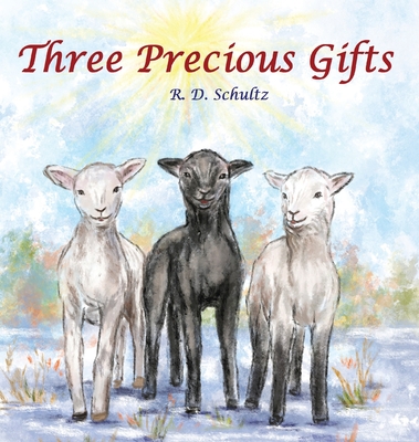 Three Precious Gifts - Schultz, R D