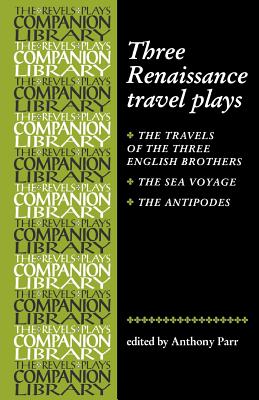 Three Renaissance Travel Plays - Parr, Tony (Editor)