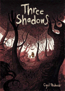 Three Shadows - Pedrosa, Cyril, and Gauvin, Edward (Translated by)