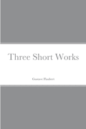 Three Short Works