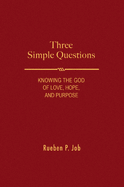 Three Simple Questions: Knowing the God of Love, Hope, and Purpose