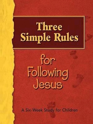 Three Simple Rules for Following Jesus Leader's Guide: A Six-Week Study for Children - Whited, Linda R, and Various