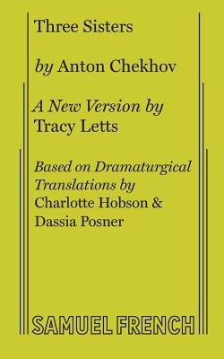 Three Sisters - Letts, Tracy, and Chekhov, Anton