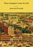 Three Strangers Come to Call - Percefull, Janis Kent