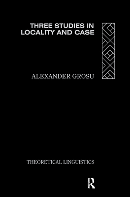 Three Studies in Locality and Case - Grosu, Alexander