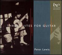 Three Suites for Guitar - Peter Scott Lewis (guitar)