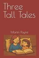 Three Tall Tales