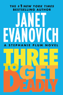 Three to Get Deadly: A Stephanie Plum Novel