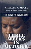 Three Weeks in October: The Manhunt for the Serial Sniper