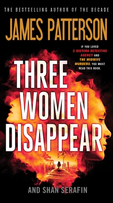 Three Women Disappear - Patterson, James, and Serafin, Shan
