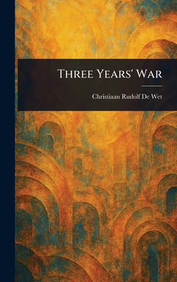 Three Years' War - De Wet, Christiaan Rudolf