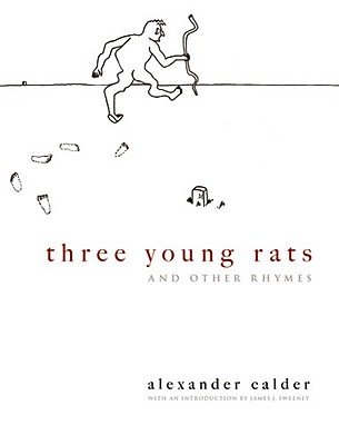 Three Young Rats and Other Rhymes - Sweeney, James J (Editor)