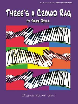 Three's a Crowd Rag: Sheet - Grill, Joyce (Composer)