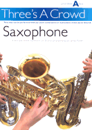 Three'S a Crowd - Sax Junior Book a (Easy)