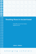 Threshing Floors in Ancient Israel HC