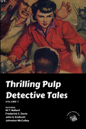 Thrilling Pulp Detective Tales, Vol. 1
