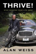 Thrive! Stop Wishing Your Life Away