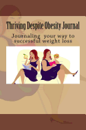 Thriving Despite Obesity: Writing for Successful Weight Loss