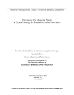 Thriving on Our Changing Planet: A Decadal Strategy for Earth Observation from Space