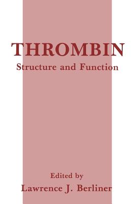 Thrombin: Structure and Function - Berliner, Lawrence J (Editor)
