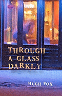 Through a Glass Darkly