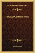 Through Central Borneo