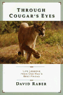 Through Cougar's Eyes: Life Lessons from One Man's Best Friend - Raber, David