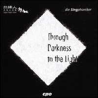 Through Darkness to the Light - Bei Wei Kai (percussion); Berno Scharpf (organ); Christian Schmidt (bass); Daniel Schreiber (tenor); Henning Jensen (tenor);...