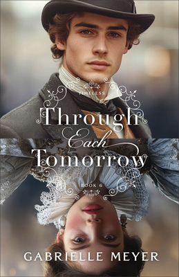Through Each Tomorrow - Meyer, Gabrielle
