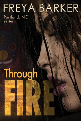 Through Fire - Barker, Freya