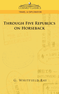 Through Five Republics on Horseback